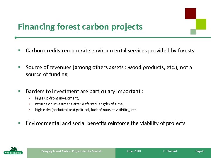 Financing forest carbon projects § Carbon credits remunerate environmental services provided by forests §