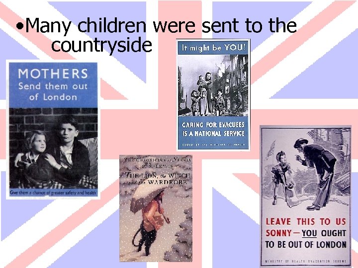 • Many children were sent to the countryside 
