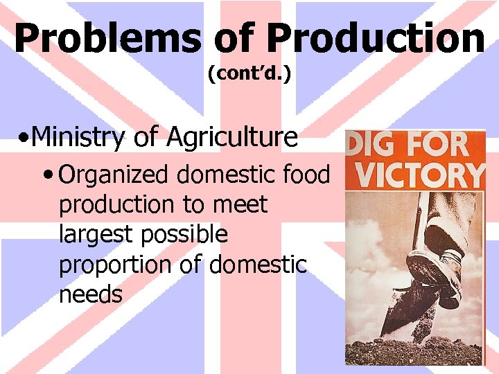 Problems of Production (cont’d. ) • Ministry of Agriculture • Organized domestic food production