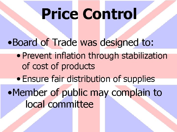 Price Control • Board of Trade was designed to: • Prevent inflation through stabilization