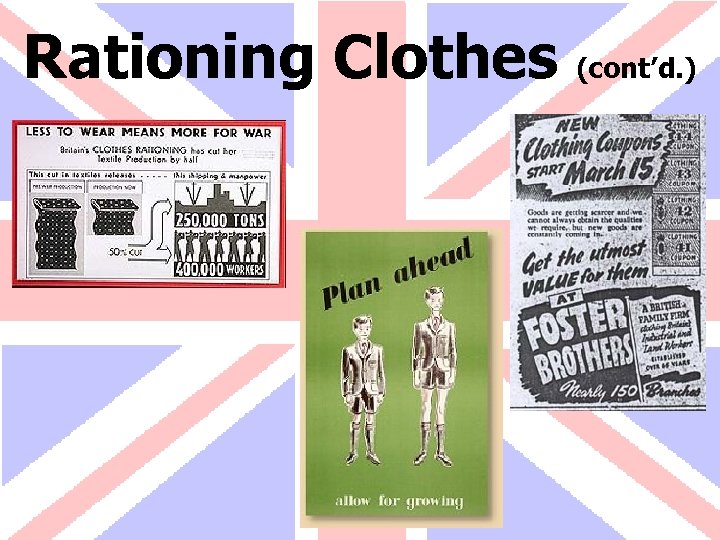Rationing Clothes (cont’d. ) 