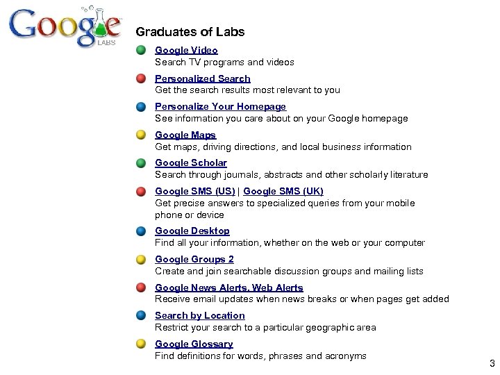 Graduates of Labs Google Video Search TV programs and videos Personalized Search Get the