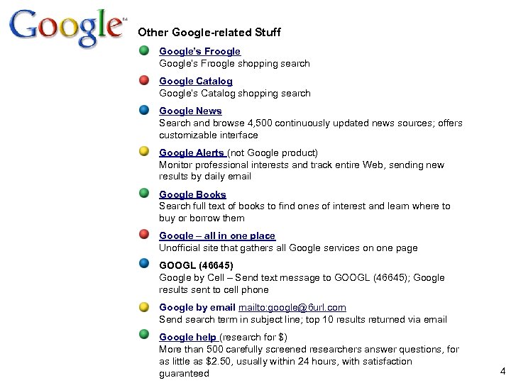 Other Google-related Stuff Google’s Froogle shopping search Google Catalog Google’s Catalog shopping search Google