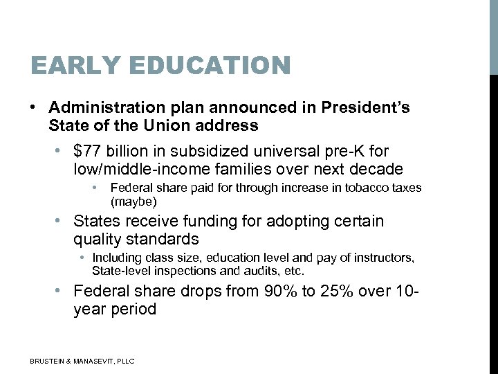 EARLY EDUCATION • Administration plan announced in President’s State of the Union address •