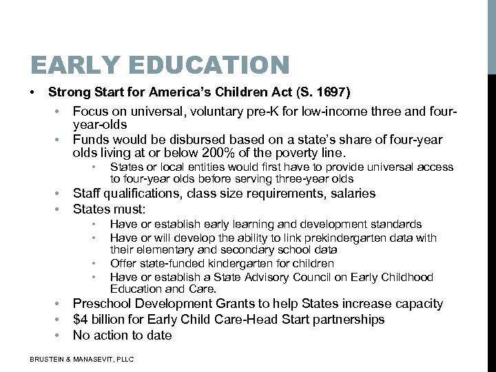 EARLY EDUCATION • Strong Start for America’s Children Act (S. 1697) • • Focus