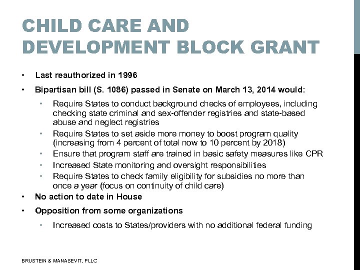 CHILD CARE AND DEVELOPMENT BLOCK GRANT • Last reauthorized in 1996 • Bipartisan bill