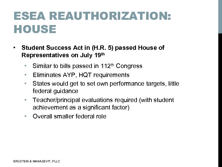 ESEA REAUTHORIZATION: HOUSE • Student Success Act in (H. R. 5) passed House of