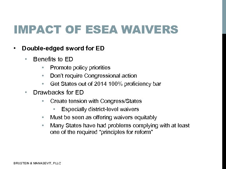 IMPACT OF ESEA WAIVERS • Double-edged sword for ED • Benefits to ED •