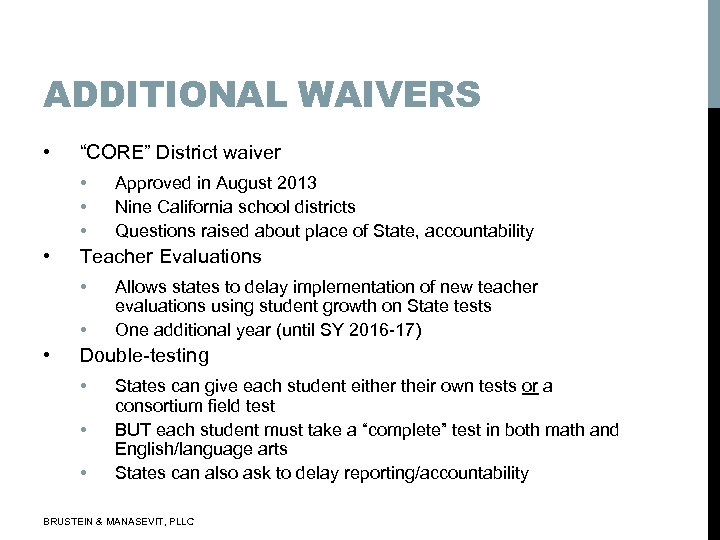 ADDITIONAL WAIVERS • “CORE” District waiver • • Teacher Evaluations • • • Approved