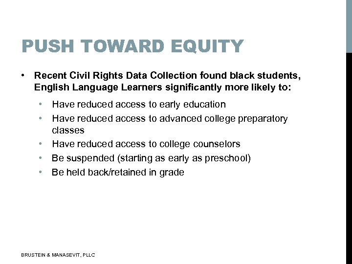 PUSH TOWARD EQUITY • Recent Civil Rights Data Collection found black students, English Language