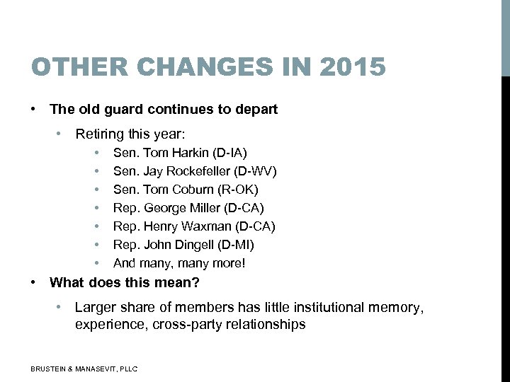 OTHER CHANGES IN 2015 • The old guard continues to depart • Retiring this
