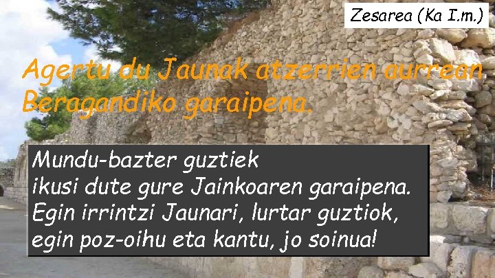 Zesarea (Ka I. m. ) Agertu du Jaunak atzerrien aurrean Beragandiko garaipena. Mundu-bazter guztiek