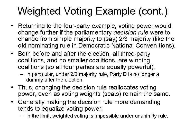 Weighted Voting Example (cont. ) • Returning to the four-party example, voting power would