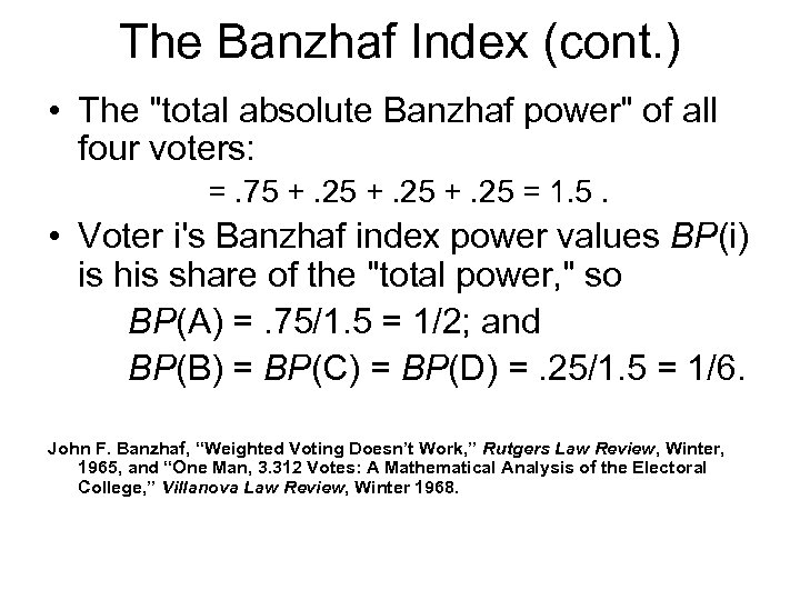The Banzhaf Index (cont. ) • The 