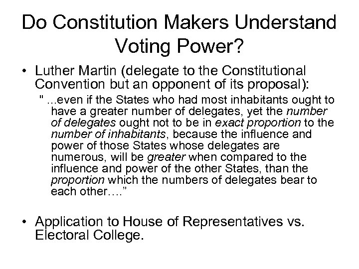 Do Constitution Makers Understand Voting Power? • Luther Martin (delegate to the Constitutional Convention