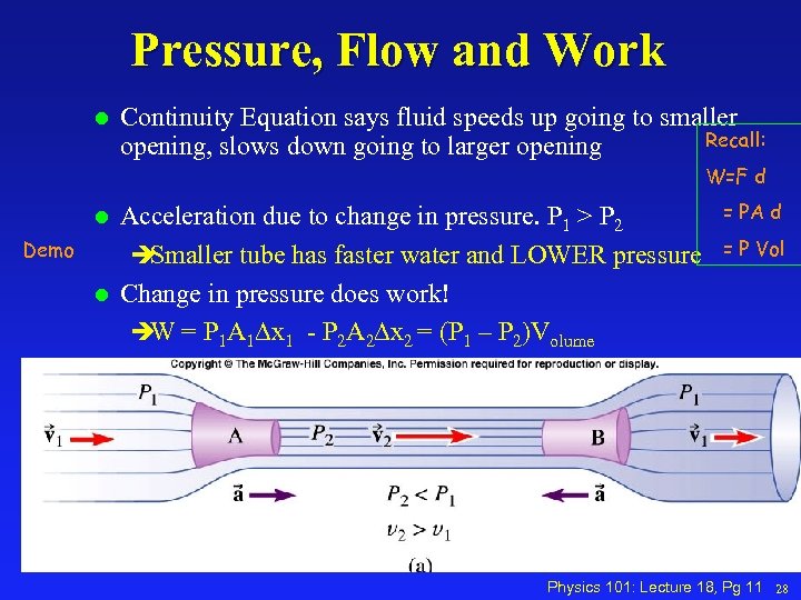 Pressure, Flow and Work l Continuity Equation says fluid speeds up going to smaller