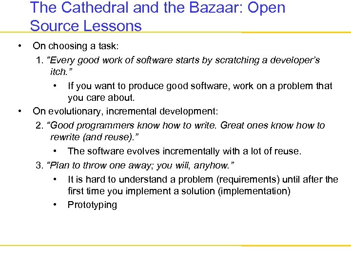 The Cathedral and the Bazaar: Open Source Lessons • • On choosing a task: