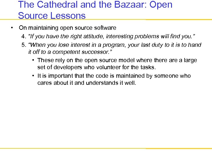 The Cathedral and the Bazaar: Open Source Lessons • On maintaining open source software