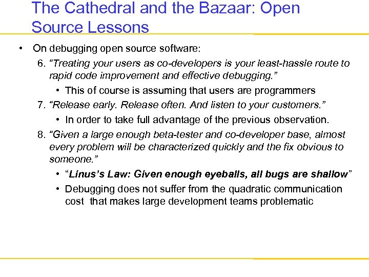 The Cathedral and the Bazaar: Open Source Lessons • On debugging open source software: