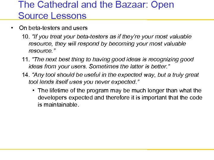 The Cathedral and the Bazaar: Open Source Lessons • On beta-testers and users 10.