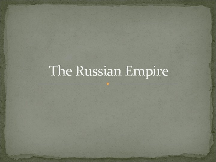 The Russian Empire 