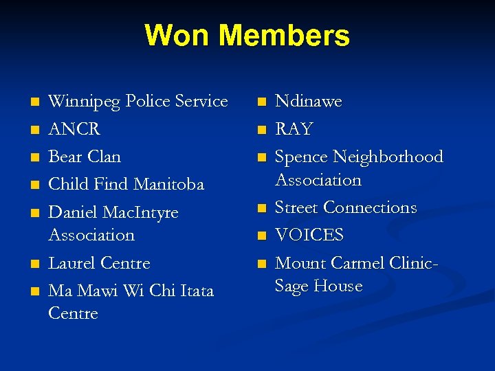 Won Members n n n n Winnipeg Police Service ANCR Bear Clan Child Find