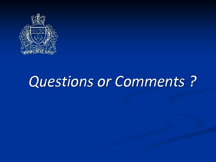 Questions or Comments ? 