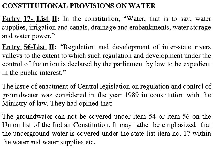 CONSTITUTIONAL PROVISIONS ON WATER Entry 17 - List II: In the constitution, “Water, that
