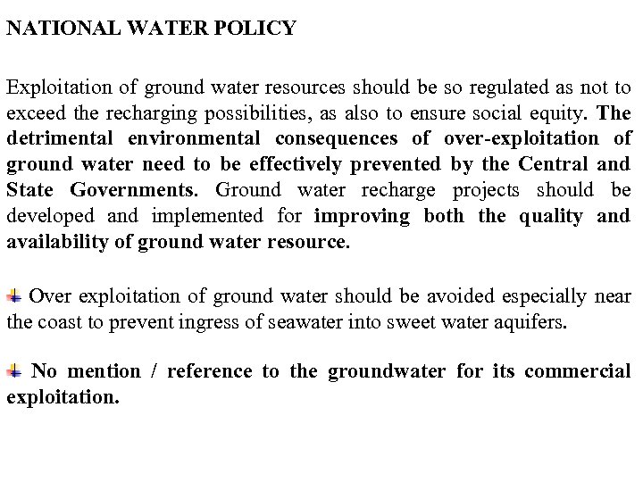 NATIONAL WATER POLICY Exploitation of ground water resources should be so regulated as not
