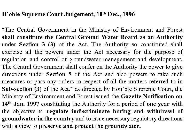 H’oble Supreme Court Judgement, 10 th Dec. , 1996 “The Central Government in the