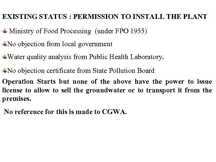 EXISTING STATUS : PERMISSION TO INSTALL THE PLANT Ministry of Food Processing (under FPO
