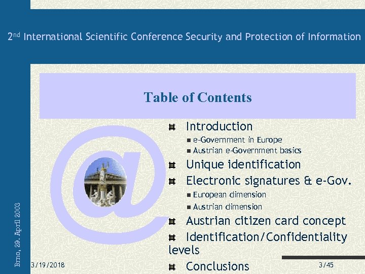 2 nd International Scientific Conference Security and Protection of Information Brno, 29. April 2003