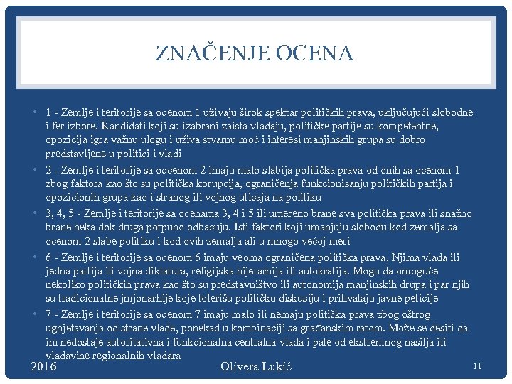 ZNAČENJE OCENA • 1 - Zemlje i teritorije sa ocenom 1 uživaju širok spektar