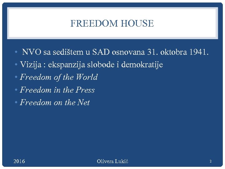 FREEDOM HOUSE • NVO sa sedištem u SAD osnovana 31. oktobra 1941. • Vizija