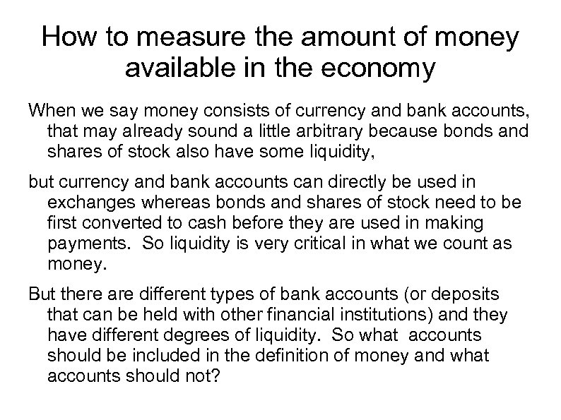 How to measure the amount of money available in the economy When we say