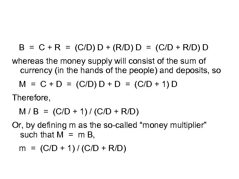 B = C + R = (C/D) D + (R/D) D = (C/D +