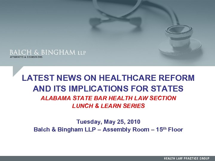 LATEST NEWS ON HEALTHCARE REFORM AND ITS IMPLICATIONS FOR STATES ALABAMA STATE BAR HEALTH