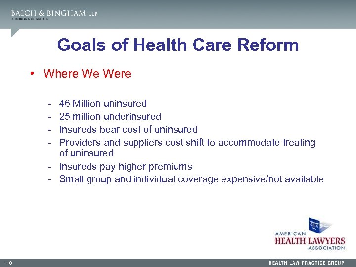 Goals of Health Care Reform • Where We Were - 46 Million uninsured 25