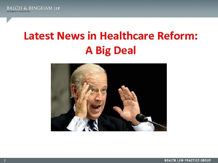 Latest News in Healthcare Reform: A Big Deal 2 