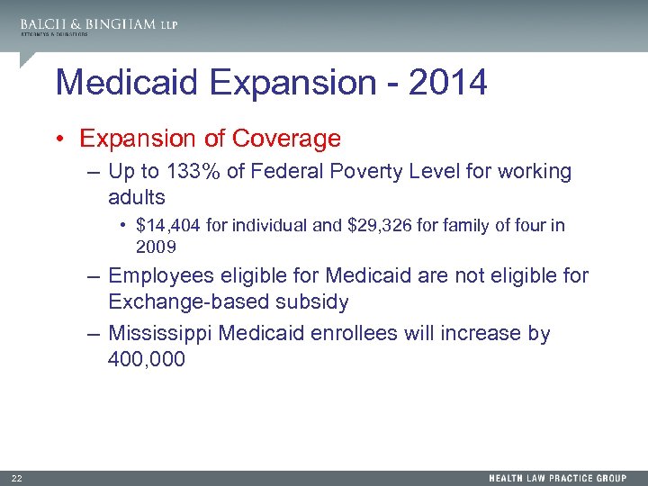 Medicaid Expansion - 2014 • Expansion of Coverage – Up to 133% of Federal