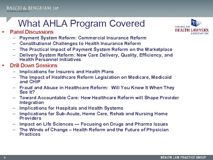 What AHLA Program Covered • Panel Discussions – – • Payment System Reform: Commercial