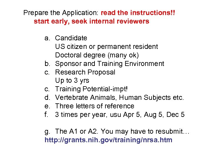 Prepare the Application: read the instructions!! start early, seek internal reviewers a. Candidate US