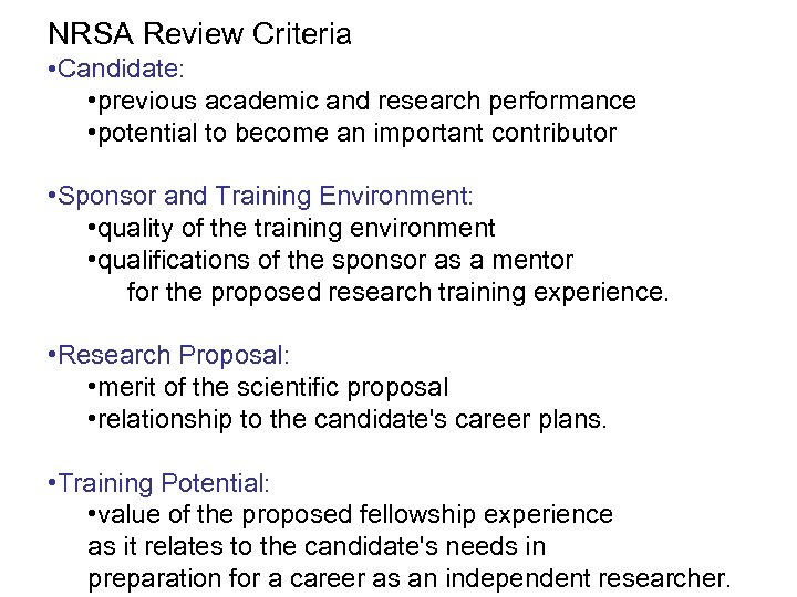 NRSA Review Criteria • Candidate: • previous academic and research performance • potential to