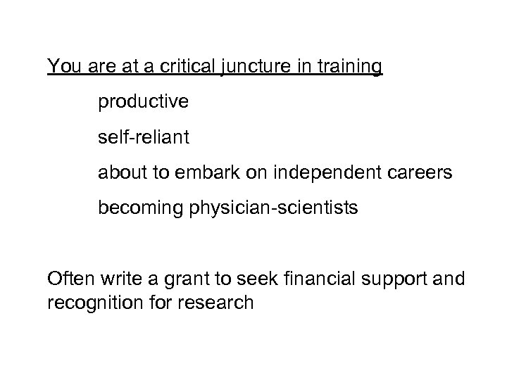 You are at a critical juncture in training productive self-reliant about to embark on