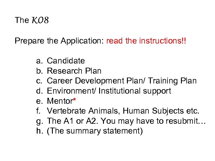 The K 08 Prepare the Application: read the instructions!! a. b. c. d. e.