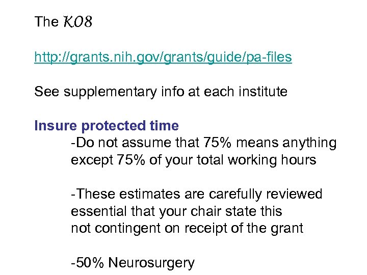 The K 08 http: //grants. nih. gov/grants/guide/pa-files See supplementary info at each institute Insure