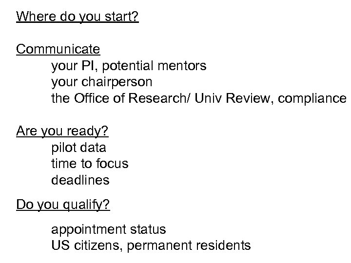 Where do you start? Communicate your PI, potential mentors your chairperson the Office of