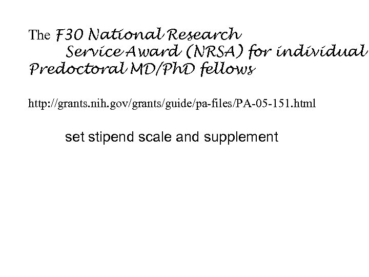 The F 30 National Research Service Award (NRSA) for individual Predoctoral MD/Ph. D fellows