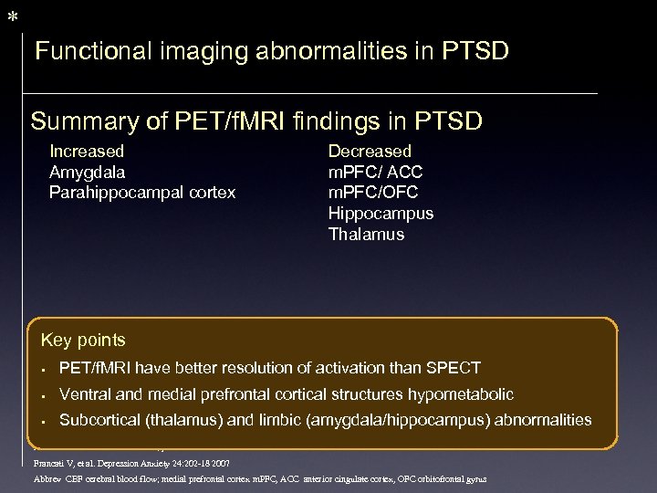 * Functional imaging abnormalities in PTSD Summary of PET/f. MRI findings in PTSD Increased