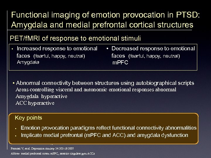 Functional imaging of emotion provocation in PTSD: Amygdala and medial prefrontal cortical structures PET/f.